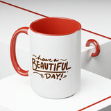 Happy Mornings Mug "Have A Beautiful Day!" Two-Tone Coffee Mugs, 15oz