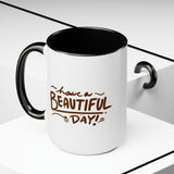 Happy Mornings Mug "Have A Beautiful Day!" Two-Tone Coffee Mugs, 15oz