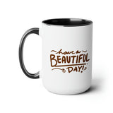 Happy Mornings Mug "Have A Beautiful Day!" Two-Tone Coffee Mugs, 15oz