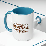 Happy Mornings Mug "Have A Beautiful Day!" Two-Tone Coffee Mugs, 15oz