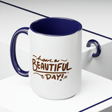 Happy Mornings Mug "Have A Beautiful Day!" Two-Tone Coffee Mugs, 15oz